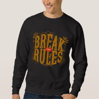 Break the Rules Sweatshirt