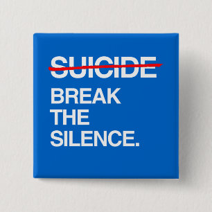 BREAK THE SILENCE ON SUICIDE 15 CM SQUARE BADGE