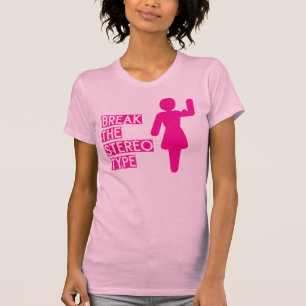 Break The Stereotype T-Shirt