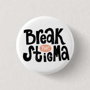 Break the stigma 3 cm round badge