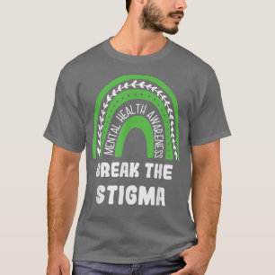 Break The Stigma As Mental Heath Awareness Rainbow T-Shirt