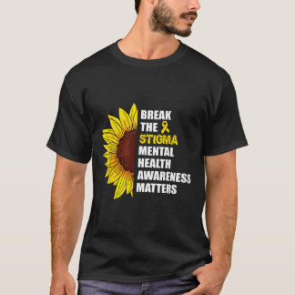 Break The Stigma Mental Health Awareness Matters S T-Shirt
