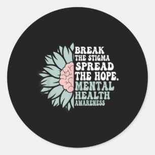 Break The Stigma Spread The Hope - Mental Health A Classic Round Sticker