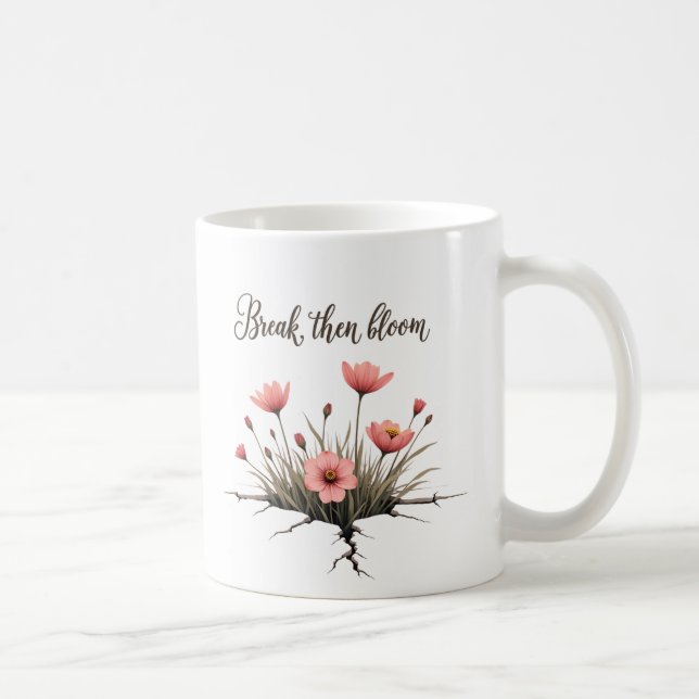 Break Then Bloom – Inspirational Floral Mug (Right)