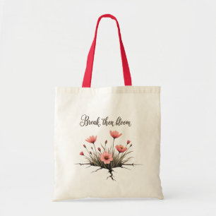 Break Then Bloom – Motivational Floral Tote Bag