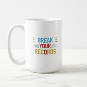 Break Your Records Coffee Mug