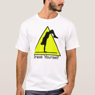 Break Yourself B-Boy T-Shirt