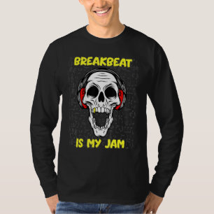Breakbeat Is My Jam Skull And Headphones T-Shirt
