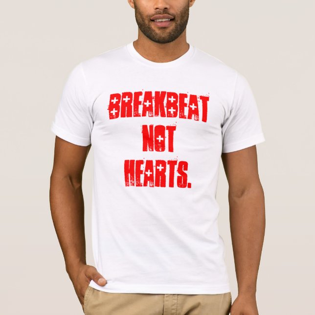 BREAKBEAt NOt Hearts. T-Shirt (Front)