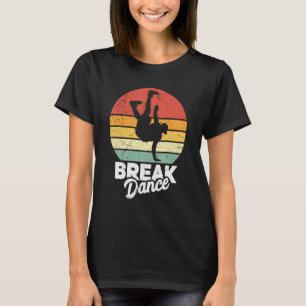 Breakdance Bboy Bgirl Streetdance Break Dance  T-Shirt