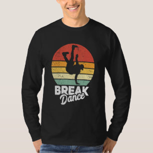 Breakdance Bboy Bgirl Streetdance Break Dance T-Shirt