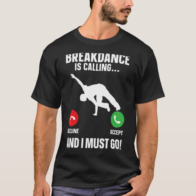 Breakdance Breakdancer Hip Hop Dancer B-Boy Dance T-Shirt (Front)