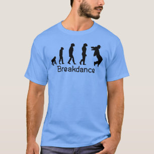 Breakdance Breakdancing Break-dancer Evolution T-Shirt