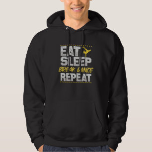 Breakdance Eat Sleep Repeat Dance Hobby Breakdance Hoodie