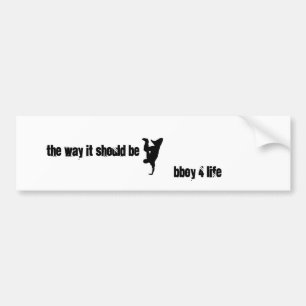 breakdance, the way it should be, bboy 4 life bumper sticker