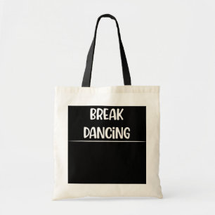 Breakdancing Break Dance Funny Humor Tote Bag