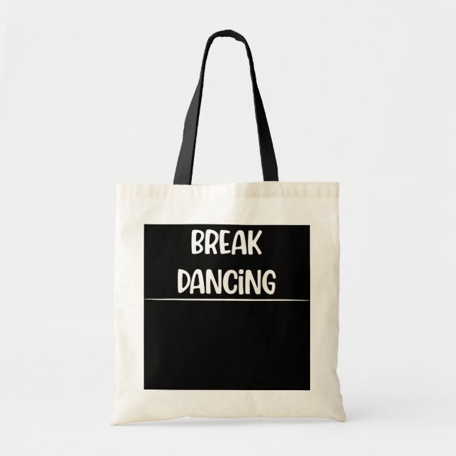 Breakdancing Break Dance Funny Humor  Tote Bag (Front)