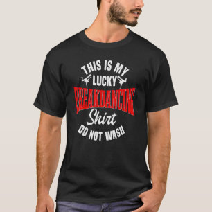 Breakdancing Lucky Shirt Breaker Hip-hop Dancer Br