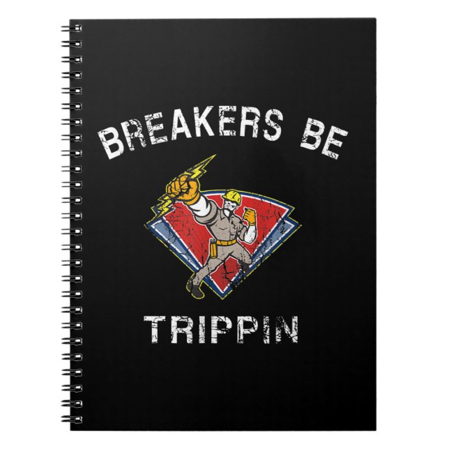 Breakers Be Trippin Electrician Hvac Humor Notebook (Front)