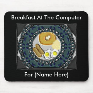 Breakfast At The Computer Mousepad
