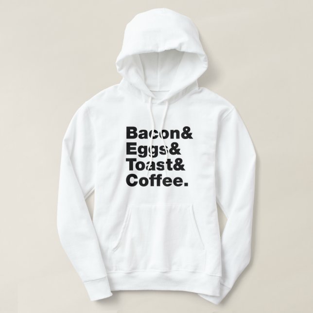 Breakfast (Bacon & Eggs & Toast & Coffee.) Hoodie (Design Front)