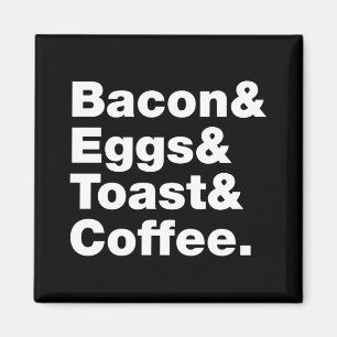 Breakfast (Bacon & Eggs & Toast & Coffee.) Magnet