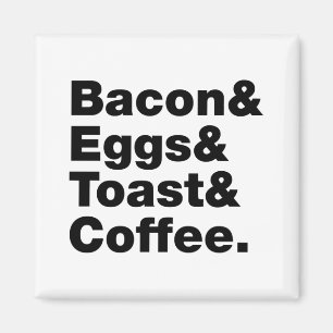 Breakfast (Bacon & Eggs & Toast & Coffee.) Magnet