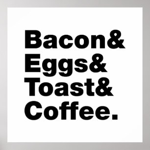 Breakfast (Bacon & Eggs & Toast & Coffee.) Poster