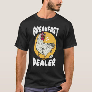 Breakfast Dealer Chicken Farmer Chicken Whisper Fa T-Shirt
