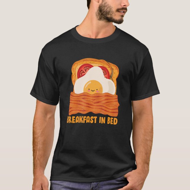 Breakfast In Bed Motif With Fried Egg Bacon Egg T-Shirt (Front)