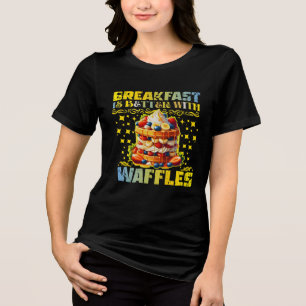 breakfast is better with waffles Tri-Blend shirt