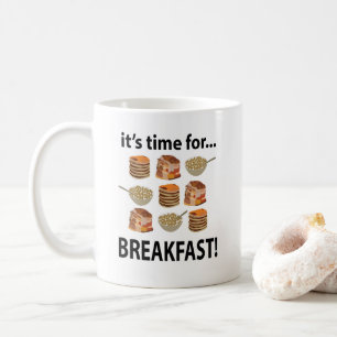 Breakfast Its Time For Breakfast  Coffee Mug