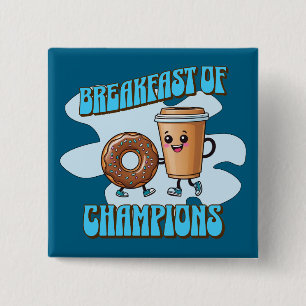 Breakfast of Champions 15 Cm Square Badge