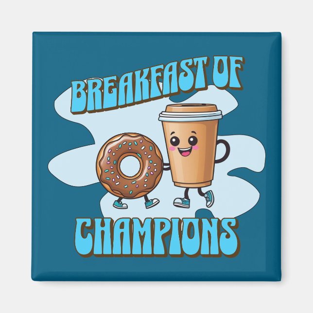 Breakfast of Champions Magnet (Front)