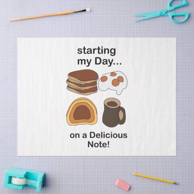 Breakfast Starting My Day On a Delicious Note Tissue Paper (Craft)