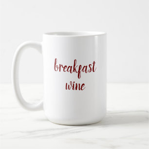 Breakfast Wine Coffee Mug