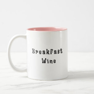 Breakfast Wine Funny Cute Quote Two-Tone  Coffee Mug
