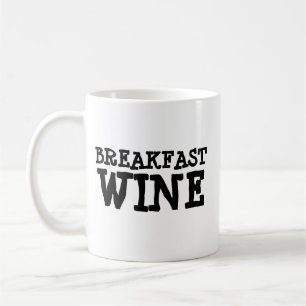 BREAKFAST WINE FUNNY HUMOR COFFEE MUG
