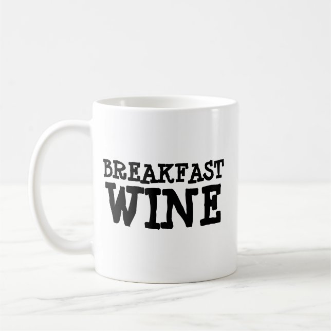 BREAKFAST WINE FUNNY HUMOR COFFEE MUG (Left)
