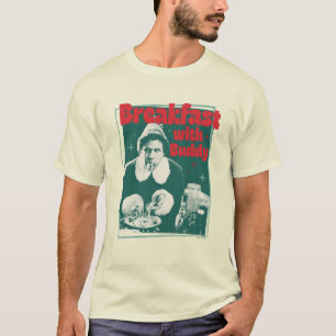 Breakfast With Buddy T-Shirt