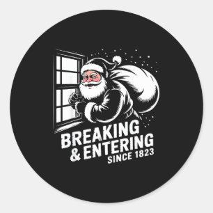 Breaking And Entering Since 1823 Funny Bad Christm Classic Round Sticker