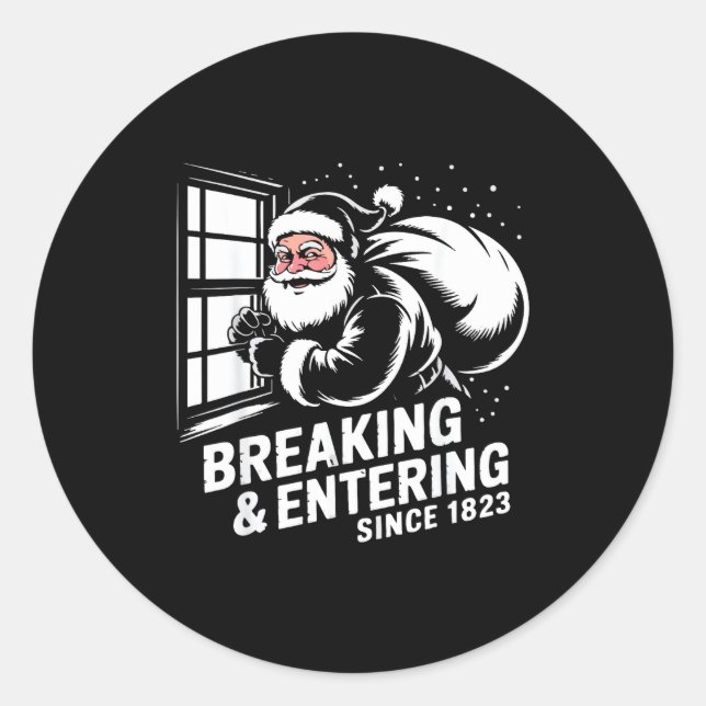 Breaking And Entering Since 1823 Funny Bad Christm Classic Round Sticker (Front)