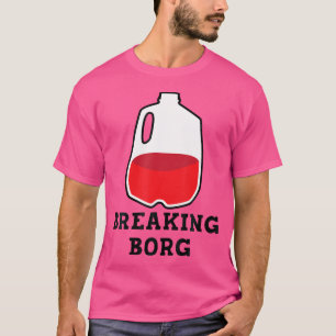 Breaking B.O.R.G. Drinking Design T-Shirt