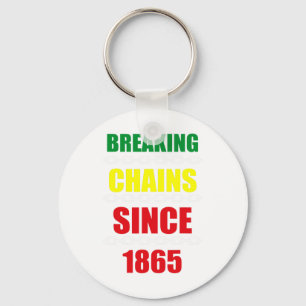 Breaking Chains Since 1865 Juneteenth Black Power Key Ring