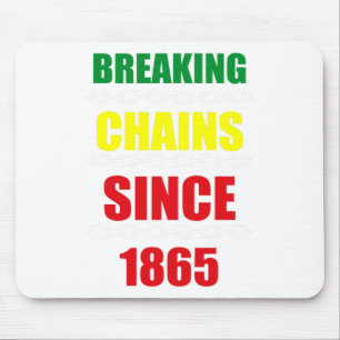 Breaking Chains Since 1865 Juneteenth Black Power  Mouse Mat