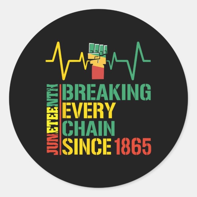 Breaking Every Chain Since 1865 Black History 3  Classic Round Sticker (Front)