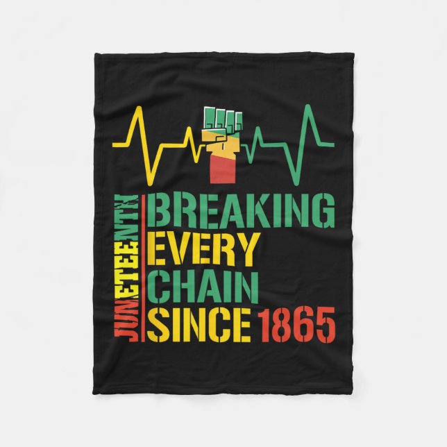 Breaking Every Chain Since 1865 Black History 3  Fleece Blanket (Front)