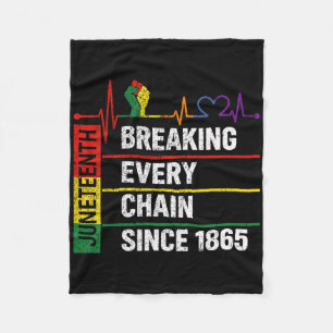 Breaking Every Chain Since 1865 Black Juneteenth Fleece Blanket