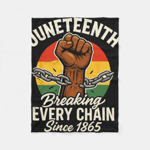 Breaking Every Chain Since 1865 Juneteenth African Fleece Blanket