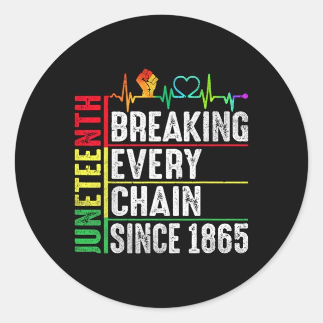 Breaking Every Chain Since 1865 Juneteenth Black H Classic Round Sticker (Front)